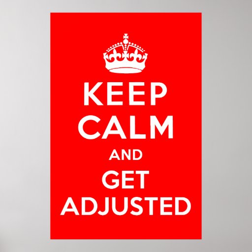 Keep Calm and Get Adjusted Chiropractic Poster