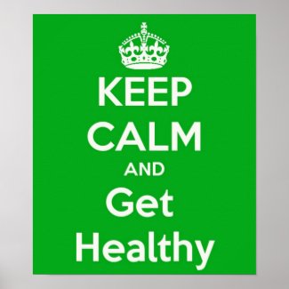 Good Health - Green Keep Calm and Get Healthy Poster print