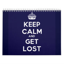 Keep Calm and Get Lost Calendar