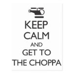 Keep Calm and Get To The Choppa Post Card