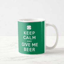 Keep Calm and Give Me Beer Mugs