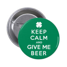 Keep Calm and Give Me Beer Pinback Buttons