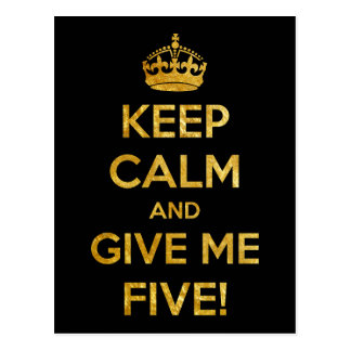 keep_calm_and_give_me_five_postcard-rf5fad49414b140019222568eb91f612b_vgbaq_8byvr_324.jpg