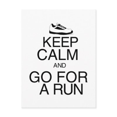 keep calm and go for a run