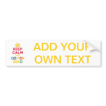 KEEP CALM and GO FOR GOLD custom sticker Bumper Stickers