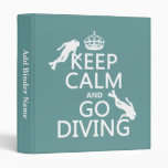 Keep Calm and Go (scuba) Diving (all colors) 3 Ring Binder
