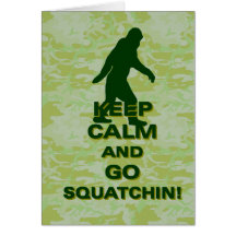 Keep calm and go squatchin card