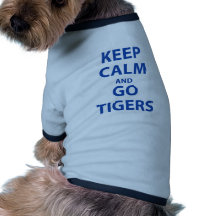 Keep Calm and Go Tigers! Pet Tee Shirt
