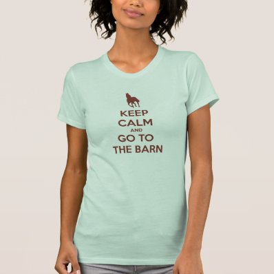 Keep Calm and Go to the Barn Horses Tee Shirt