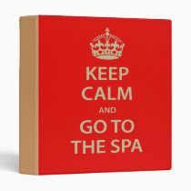 Keep Calm and Go To the Spa binders
