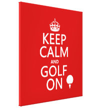 Keep Calm and Golf On - available in all colors Gallery Wrapped Canvas