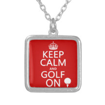 Keep Calm and Golf On - available in all colors Pendants
