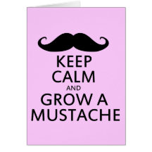 Keep Calm and Grow a Mustache Cards