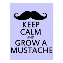 Keep Calm and Grow a Mustache Post Cards