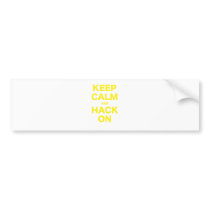 Keep Calm and Hack On Bumper Stickers