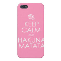 Keep Calm and Hakuna Matata iPhone 5 Cases