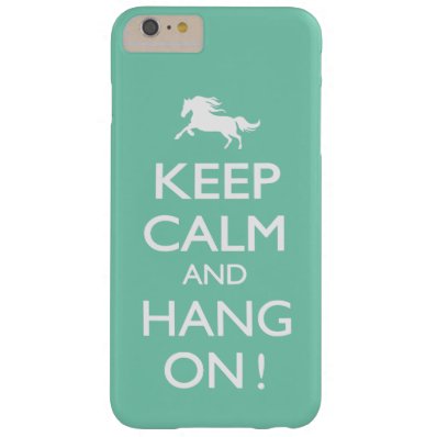 Keep Calm and Hang On! Barely There iPhone 6 Plus Case