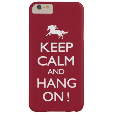 Keep Calm and Hang On! Barely There iPhone 6 Plus Case