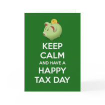Keep calm and have a Happy Tax Day with piggy bank Card