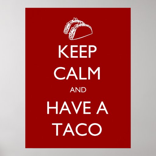 Keep Calm and Have A Taco poster