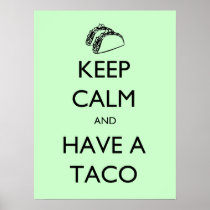 Keep Calm and Have A Taco poster posters