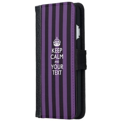KEEP CALM AND Have Your Text iPhone 6/6S Wallet Case