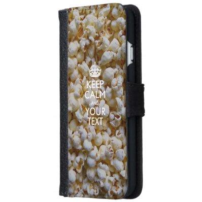 KEEP CALM AND Have Your Text Wallet Phone Case For iPhone 6/6S