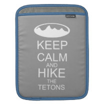 KEEP CALM and hike the Tetons sleeve silver Ipad Sleeve