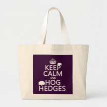 Keep Calm and Hog Hedges (Hedgehogs) (all colors) Bags