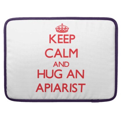 Keep Calm and Hug an Apiarist Sleeve For MacBooks