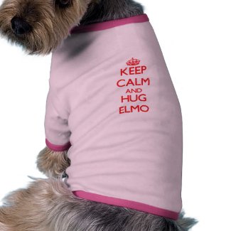 Keep Calm and HUG Elmo Dog Tee