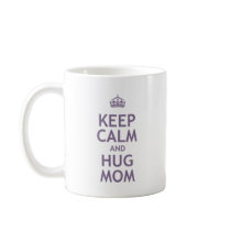 Keep Calm and Hug Mom Mug
