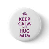 Keep Calm and Hug Mum Buttons
