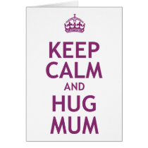 Keep Calm and Hug Mum Cards
