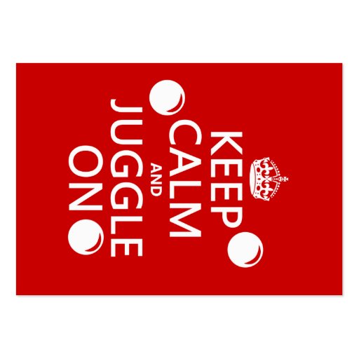 Keep Calm and Juggle On (in any color) Business Card