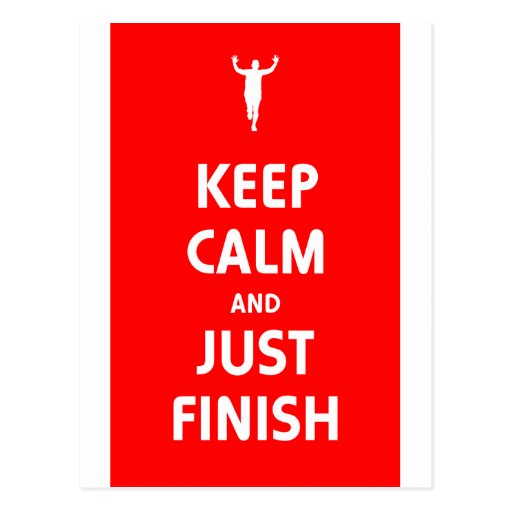 Keep Calm and Just Finish Postcard