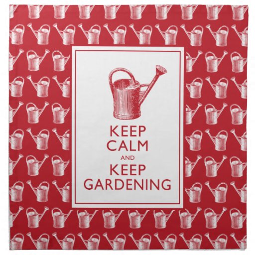 Keep Calm and Keep Gardening Funny Gardener Cloth Napkins