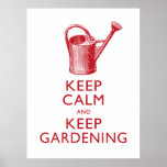 Keep Calm and Keep Gardening Garden Shop Poster