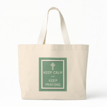 Keep Calm and Keep Praying Canvas Bags