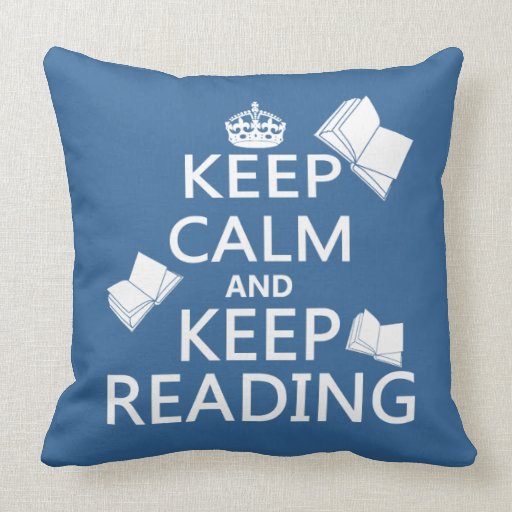 Keep Calm and Keep Reading Throw Pillows
