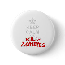 Keep Calm And Kill Zombies - Carry On Gamer Geek Button