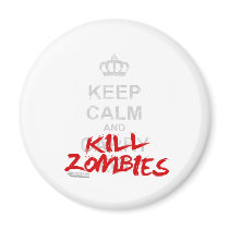 Keep Calm And Kill Zombies - Carry On Gamer Geek Magnet