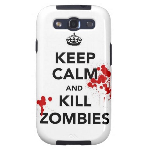 Keep Calm and kill zombies carry on zombie horror Galaxy SIII Covers