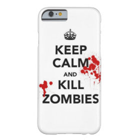 keep calm and kill zombies phone case barely there iPhone 6 case