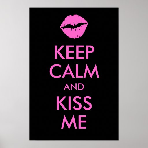 Keep Calm and Kiss Me Print