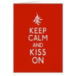 Keep Calm and Kiss On Greeting Card