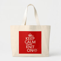 Keep Calm and Knit On - all colors Bags