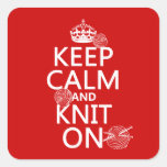 Keep Calm and Knit On - all colors Square Stickers