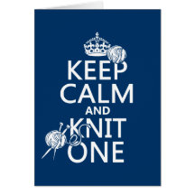 Keep Calm and Knit One - all colours Card