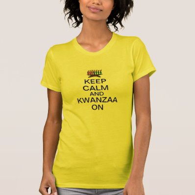 Keep Calm and Kwanzaa On Shirt